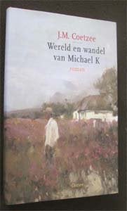 J.M. Coetzee : Wereld en wandel van Michael K, Boeken, Ophalen of Verzenden, Zo goed als nieuw
