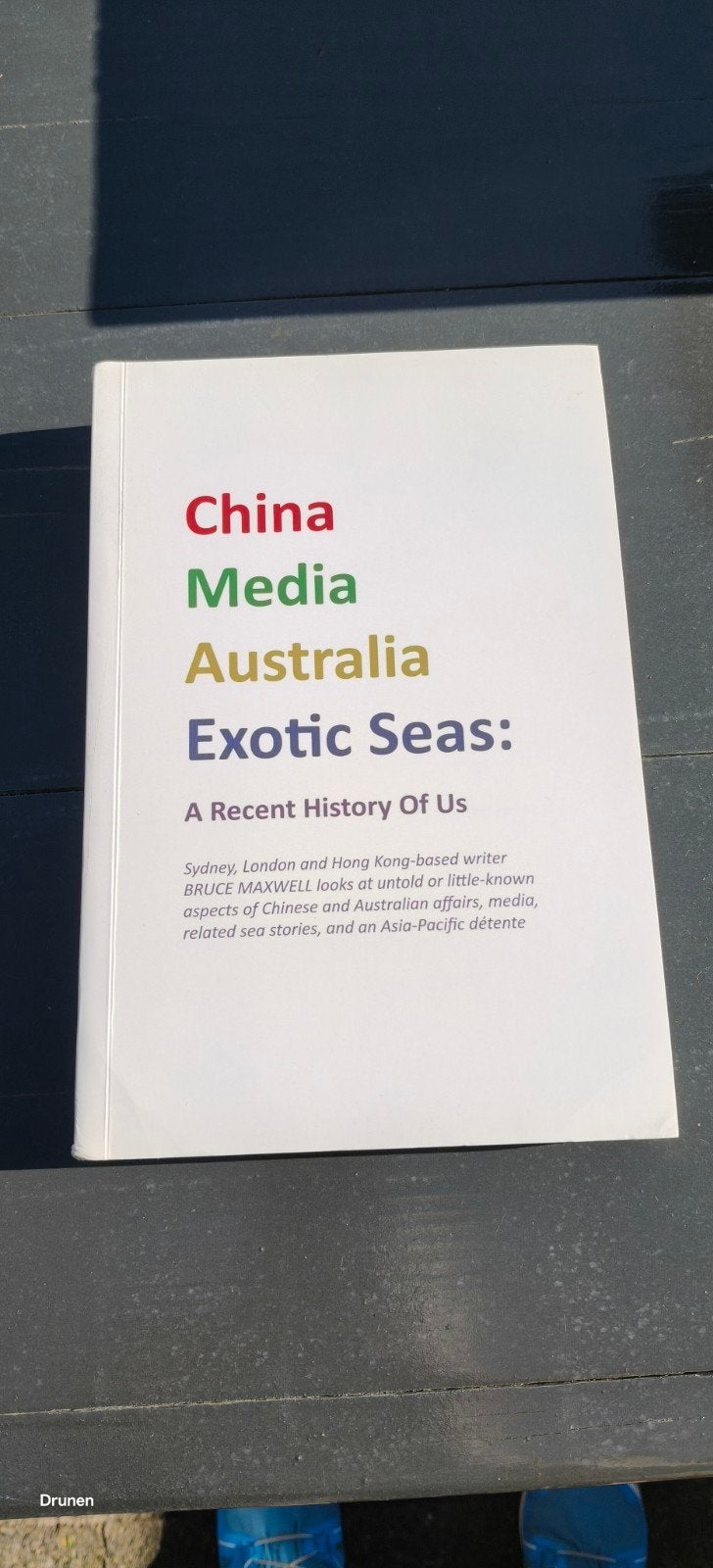 China Media Australia Exotic Seas: A Recent History Of Us, Boeken, Ophalen of Verzenden, Zo goed als nieuw, Bruce Maxwell, Wereld overig