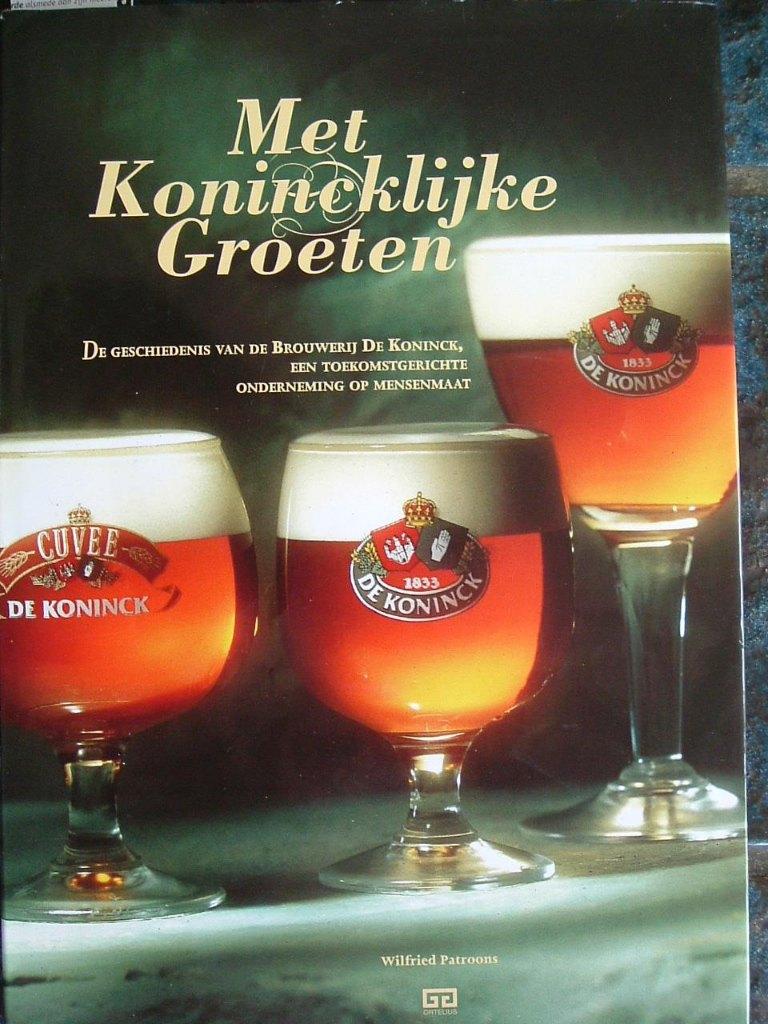 De geschiedenis van de Brouwerij De Koninck., Ophalen of Verzenden, Zo goed als nieuw, W. Patroons