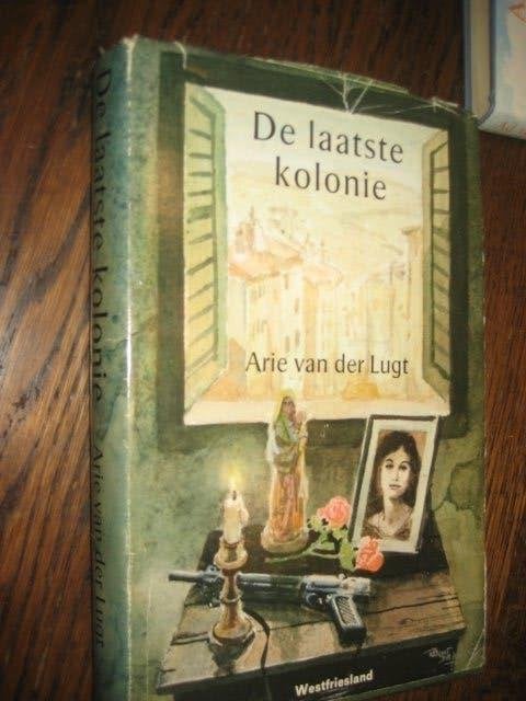 Arie van der lugt / de laatste kolonie, Boeken, Romans, Ophalen of Verzenden, Zo goed als nieuw, Nederland