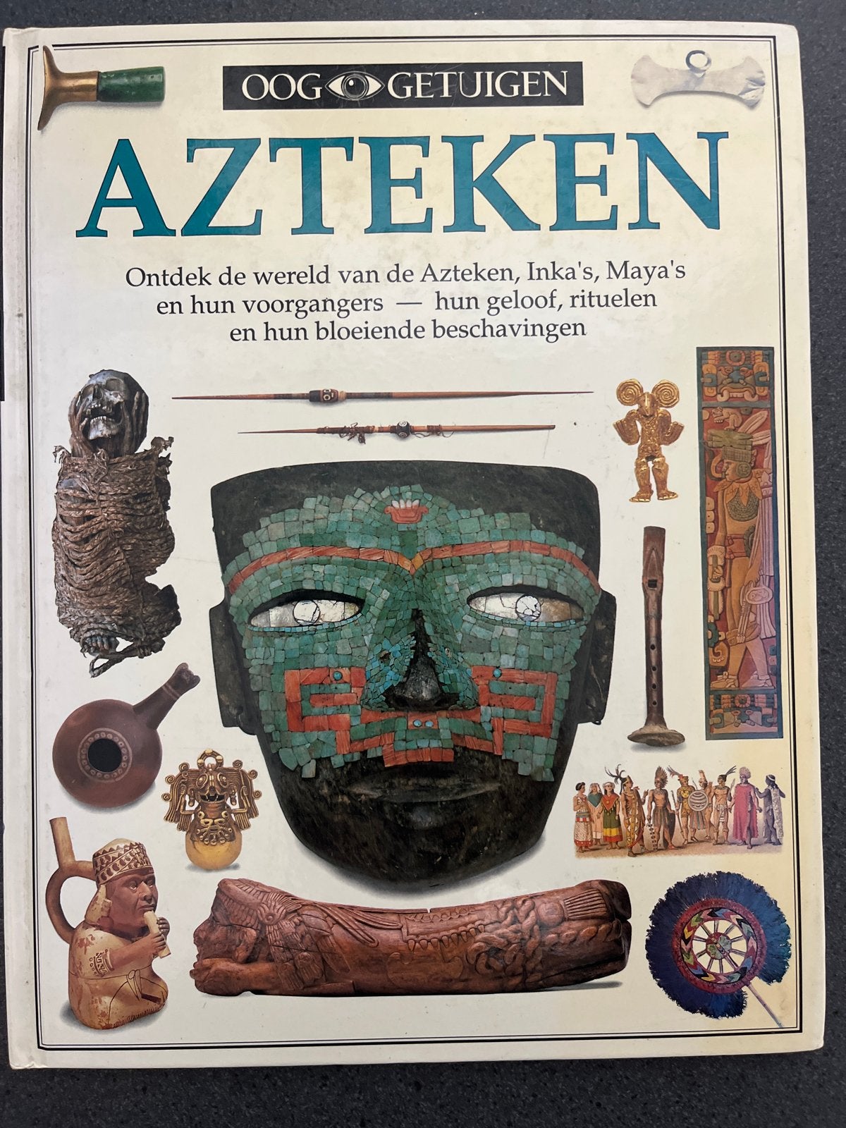 Ooggetuigen: Azteken - Ontdek de wereld van de Azteken, Ophalen of Verzenden, 15e en 16e eeuw, Gelezen