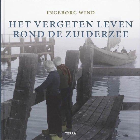 Het Vergeten Leven Rond De Zuiderzee, Ophalen of Verzenden, 20e eeuw of later, Zo goed als nieuw