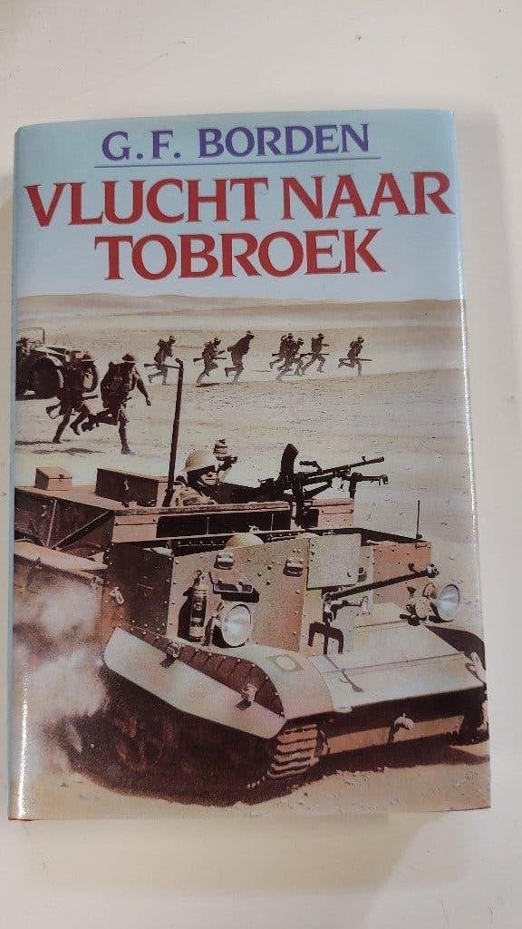 Vlucht naar Tobroek - G.F. Borden (Tweede Wereldoorlog), Ophalen of Verzenden, Algemeen, G.F. Borden, Tweede Wereldoorlog