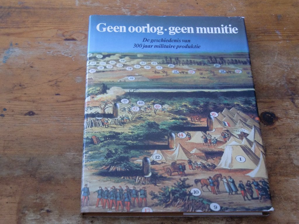 Geen oorlog Geen munitie (300 jaar militaire produktie Ned.), Ophalen of Verzenden, Landmacht, Nederland, Boek of Tijdschrift