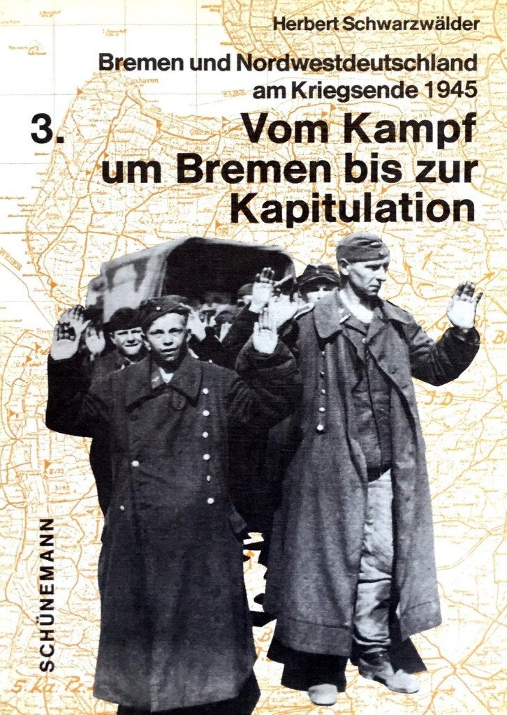 Vom Kampf um Bremen und Nordwestdeutschland am Kriegsende, Tweede Wereldoorlog, Ophalen of Verzenden, Zo goed als nieuw, Herbert schwarzwälder