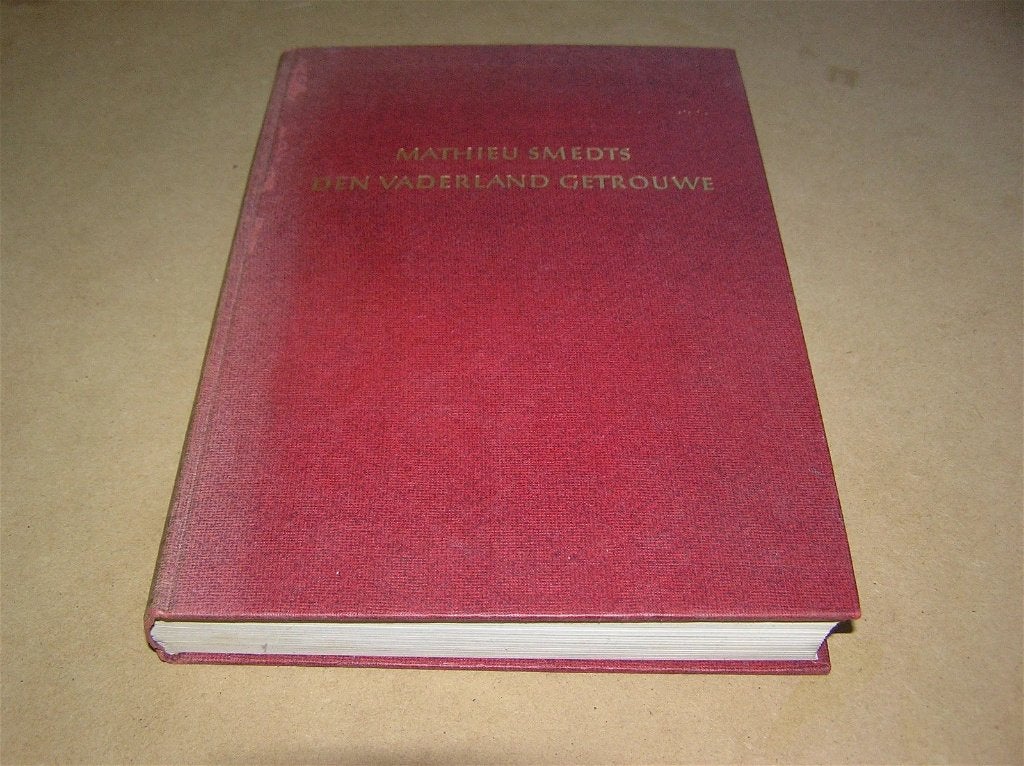 Den vaderland getrouwe -Mathieu Smedts(P3), Boeken, Ophalen of Verzenden, Mathieu Smedts, 20e eeuw of later, Gelezen