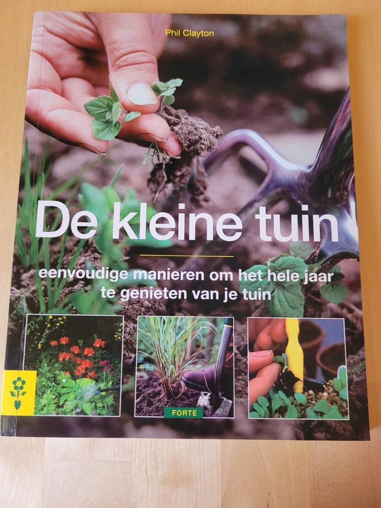 De kleine tuin: genieten van je tuin het hele jaar door, Boeken, Ophalen of Verzenden, Gelezen, Phil Clayton, Tuinieren en Tuinplanten