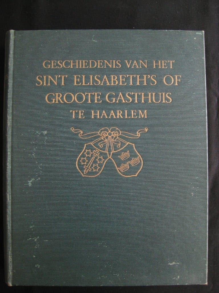 Geschiedenis St.Elisabeth's Groote Gasthuis Haarlem [1931], Ophalen of Verzenden, Gelezen