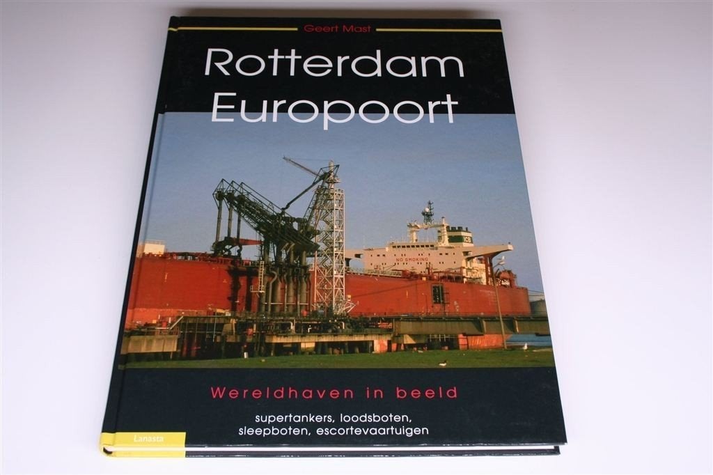 Rotterdam Europoort — Dl. 1 — Supertankers & Sleepboten, Ophalen of Verzenden, Zo goed als nieuw