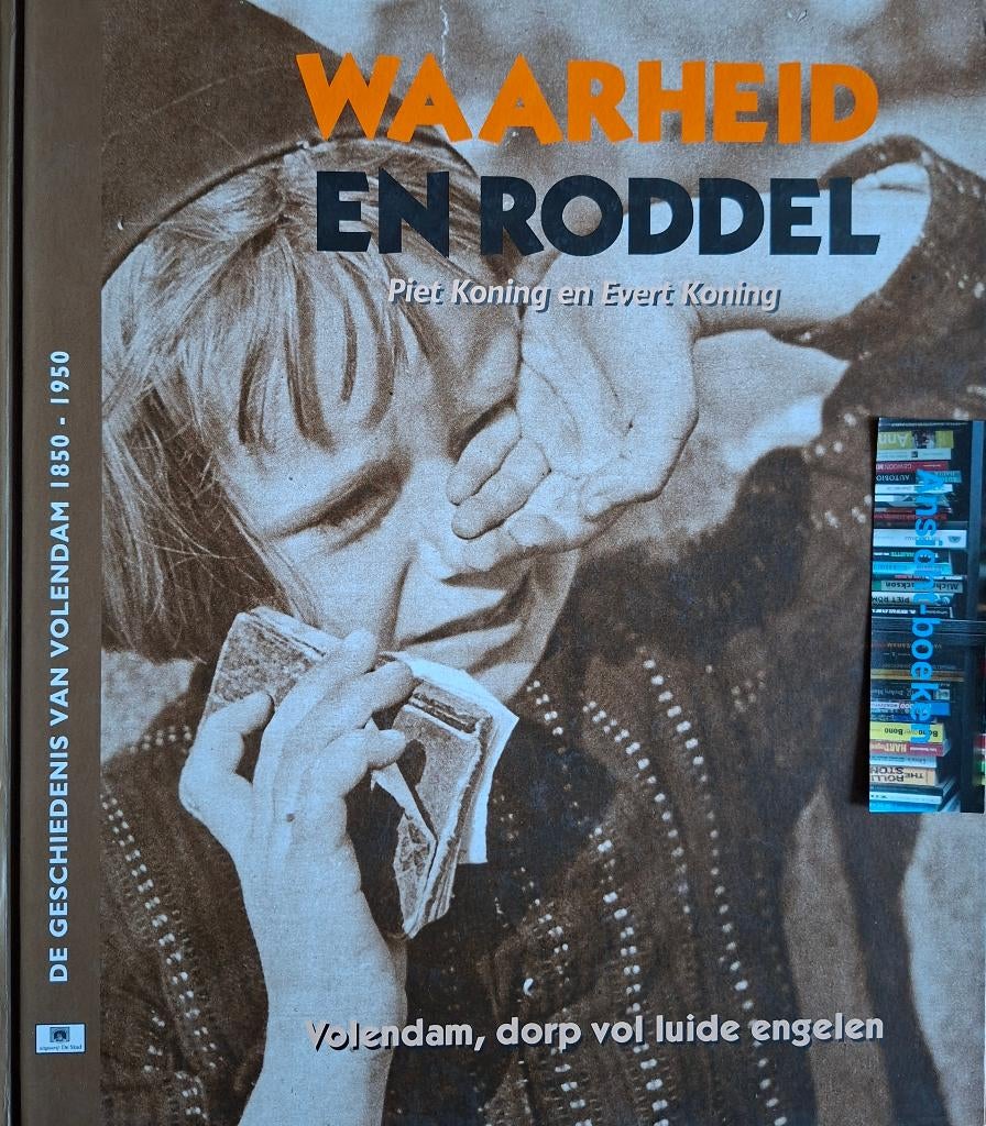 Waarheid en roddel, Volendam, dorp vol luide engelen, 19e eeuw, Piet & Evert Koning, Ophalen of Verzenden, Zo goed als nieuw