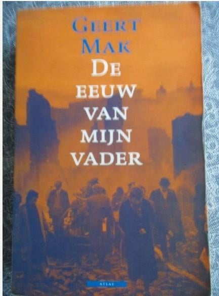 Geert Mak - de eeuw van mijn vader, Ophalen of Verzenden, Zo goed als nieuw