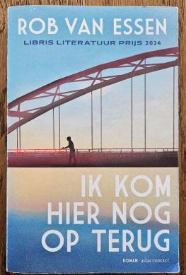 Ik kom hier nog op terug Rob van Essen 9789025475277, Ophalen of Verzenden, Gelezen