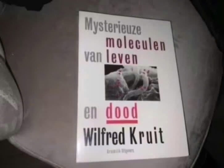 Mysterieuze moleculen van leven en dood - Wilfred Kruit, Gelezen, Achtergrond en Informatie, Overige onderwerpen, Wilfred Kruit