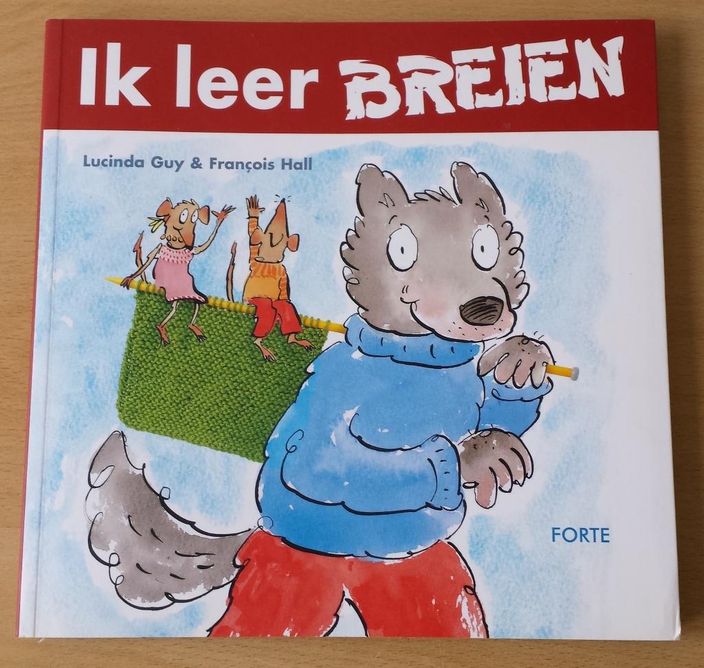 Ik Leer Breien - Lucinda Guy & Francois Hall - 2010, Gebruikt, Ophalen of Verzenden, Patroon of Boek, Nvt