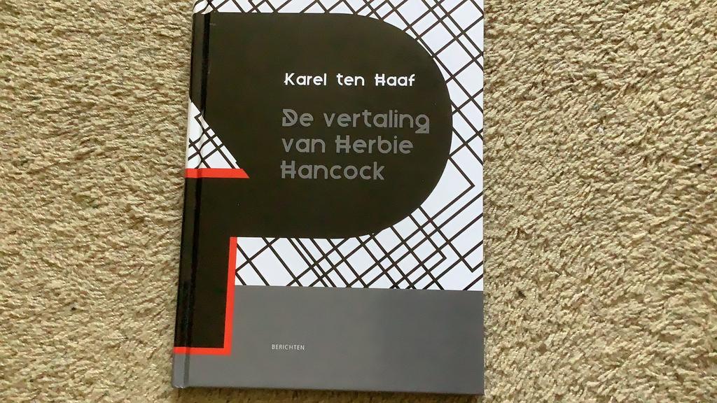 Karel ten Haaf - De vertaling van Herbie Hancock, Ophalen of Verzenden, Zo goed als nieuw, Eén auteur, Karel ten Haaf