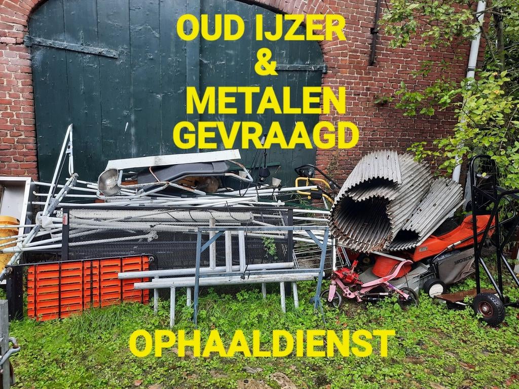 Gevraagd oud ijzer en metalen, Ophalen of Verzenden