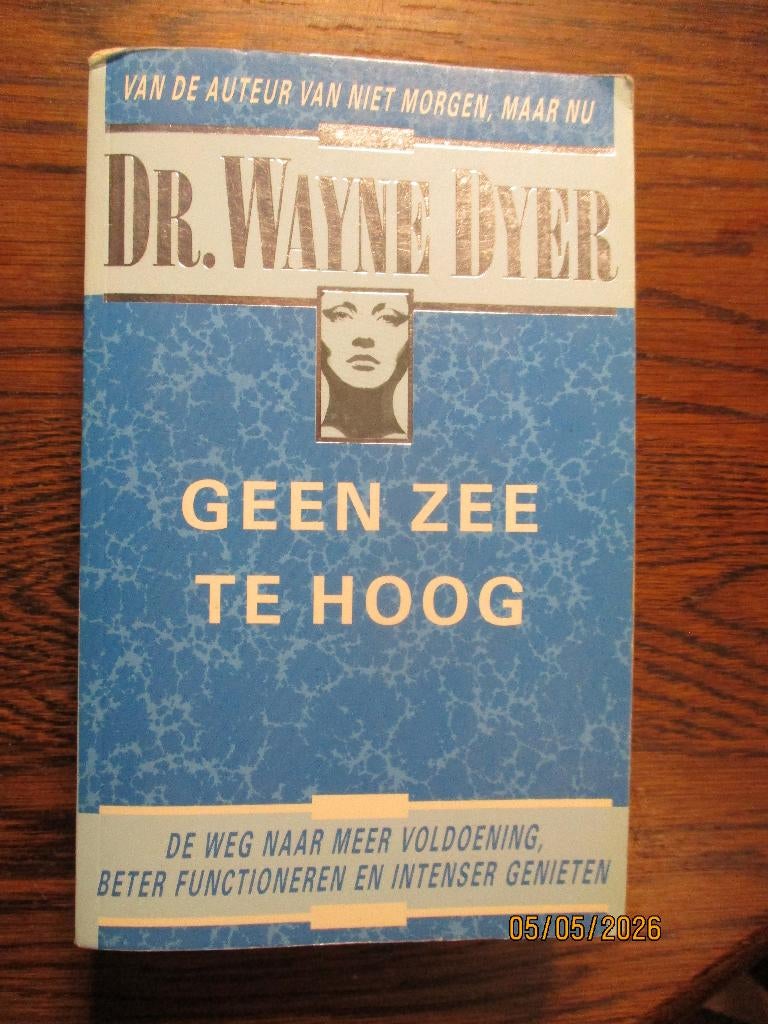 Geen zee te hoog DR. Wayne Dyer 9789022978368, Ophalen of Verzenden, Gelezen