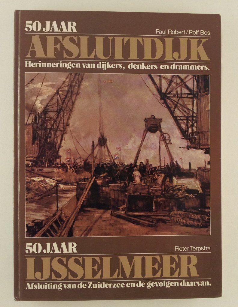 Robert, Paul - 50 Jaar afsluitdijk - Herinneringen van dijke, Boeken, Verzenden, Gelezen
