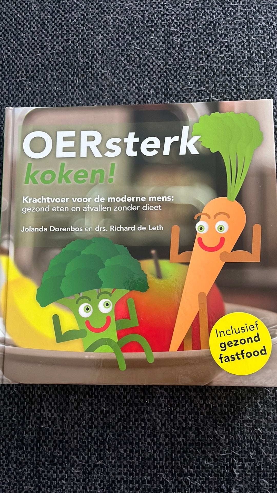 Jolanda Dorenbos - OERsterk koken!, Ophalen of Verzenden, Zo goed als nieuw, Jolanda Dorenbos; Richard de Leth