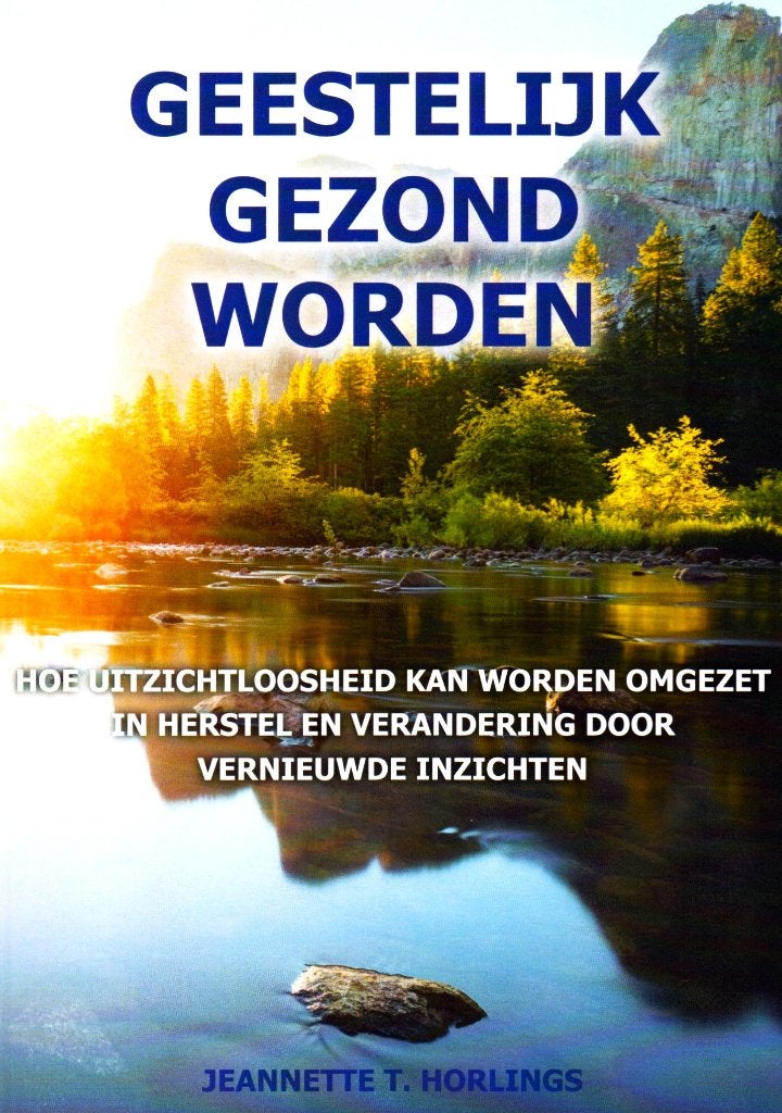 Geestelijk Gezond Worden - Jeannette Horlings 9789082560503, Ophalen of Verzenden, Zo goed als nieuw, Christendom | Protestants