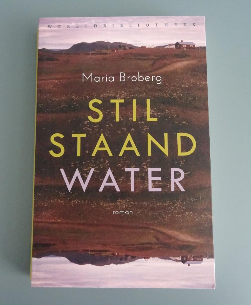 Stilstaand water - Maria Broberg, Ophalen of Verzenden, Zo goed als nieuw
