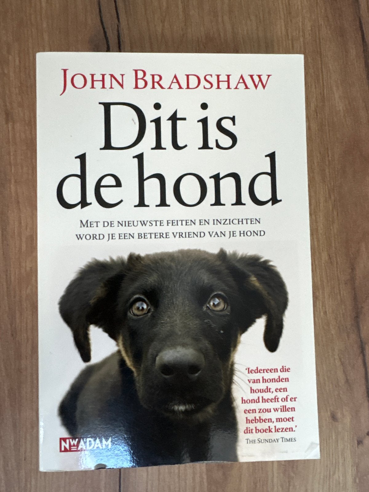 Dit is de hond - John Bradshaw (Hondenboek), Ophalen of Verzenden, Zo goed als nieuw, Honden