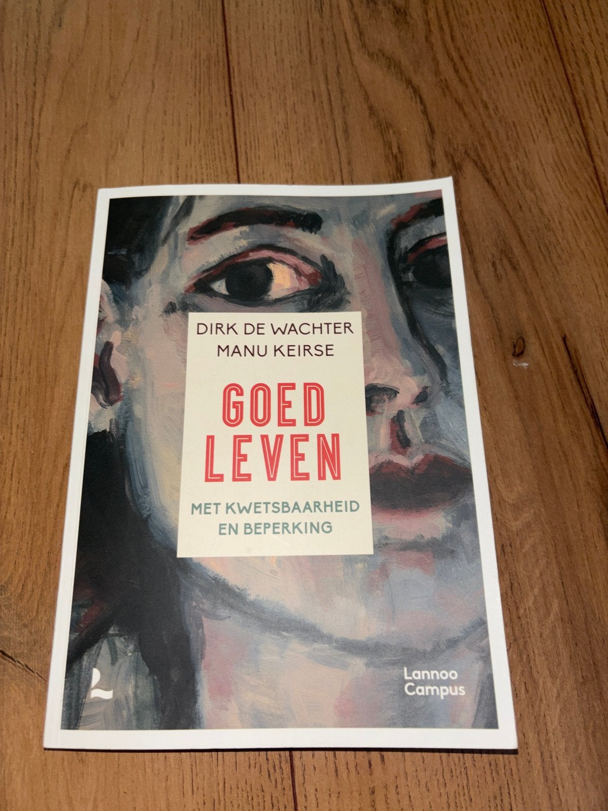 Goed Leven met Kwetsbaarheid en Beperking - Dirk De Wachter, Ophalen of Verzenden, Zo goed als nieuw, Nederland