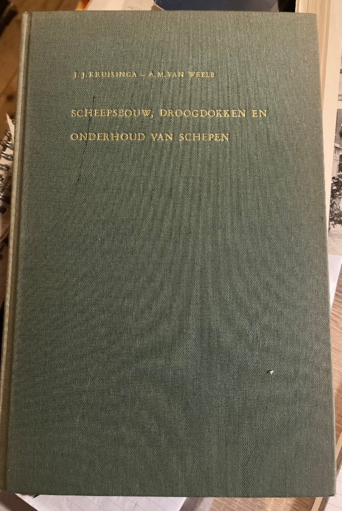 Scheepsbouw, droogdokken en het onderhoud van schepen, Gelezen, Overige vakken, J.Kruisinga & A. v. Weele, Ophalen of Verzenden