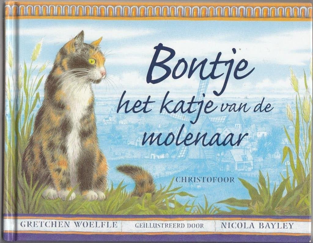 Bontje, het katje van de molenaar /Woelfle/Christofoor 2001, Ophalen of Verzenden, Zo goed als nieuw, Gretchen Woelfle, Prentenboek