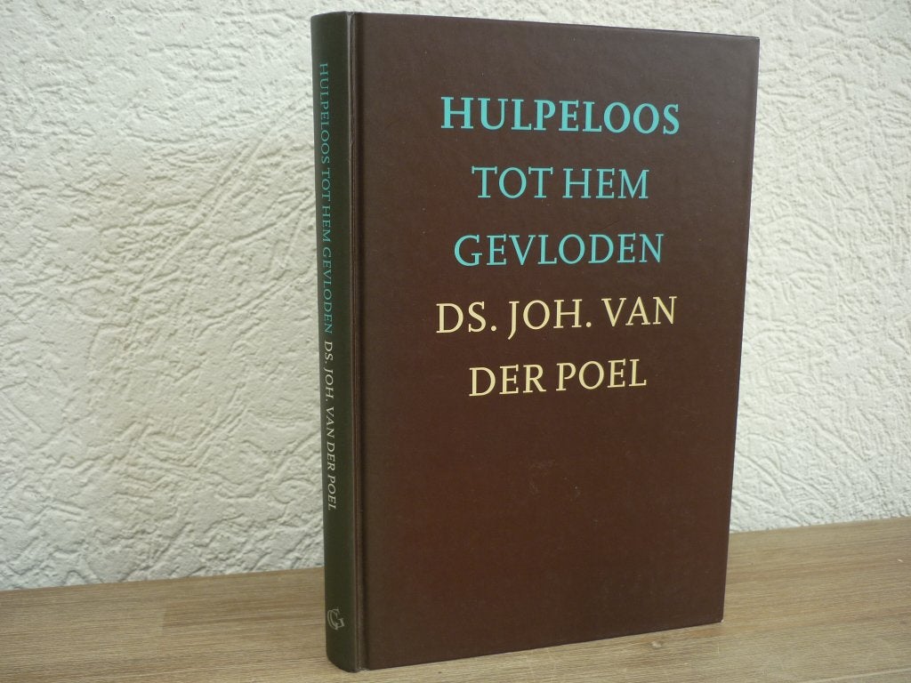 Ds. Joh. van der Poel - Hulpeloos tot Hem gevloden, Ophalen of Verzenden, Gelezen, Christendom | Protestants