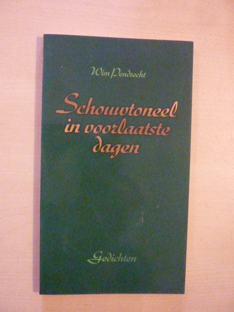 Wim Pendrecht - Schouwtoneel in voorlaatste dagen, Ophalen of Verzenden, Zo goed als nieuw