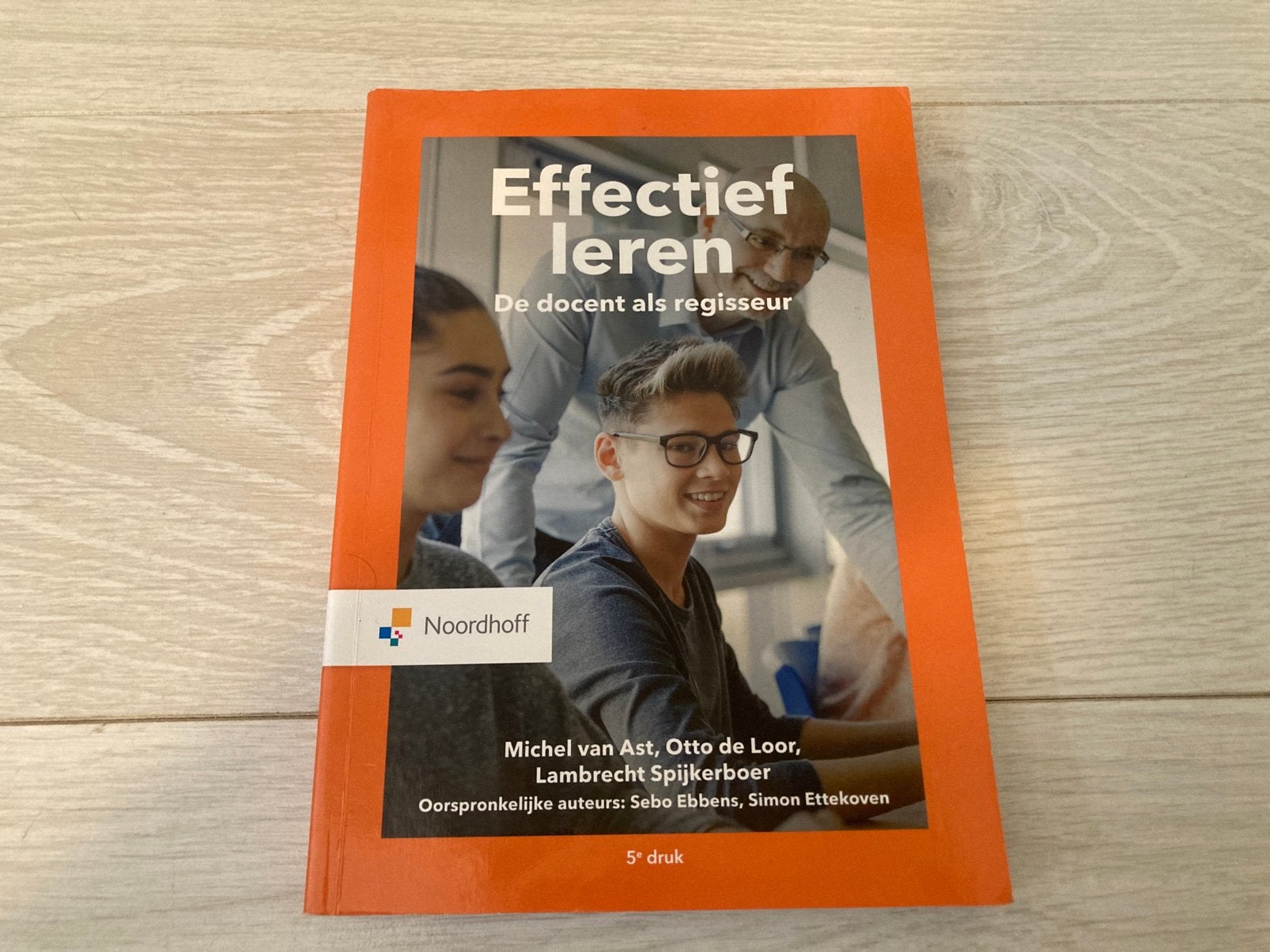Effectief leren: De docent als regisseur - 5e druk, Boeken, Zo goed als nieuw, Otto de Loor; Sebo Ebbens; Simon Ettekoven; Lambrecht Spijker...