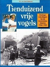 Tienduizend vrije vogels, Boeken, Oorlog en Militair, Ophalen of Verzenden, Zo goed als nieuw, 1945 tot heden, Overige onderwerpen