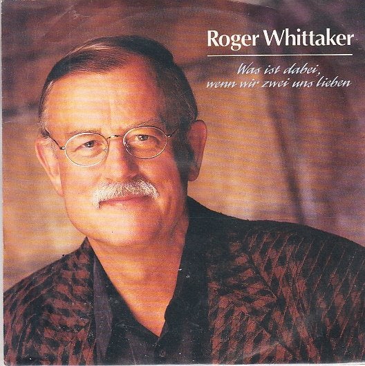 roger whittaker - was ist dabei wenn wir zwei uns lieben, Cd's en Dvd's, Vinyl Singles, 7 inch, Single, Ophalen of Verzenden, Zo goed als nieuw