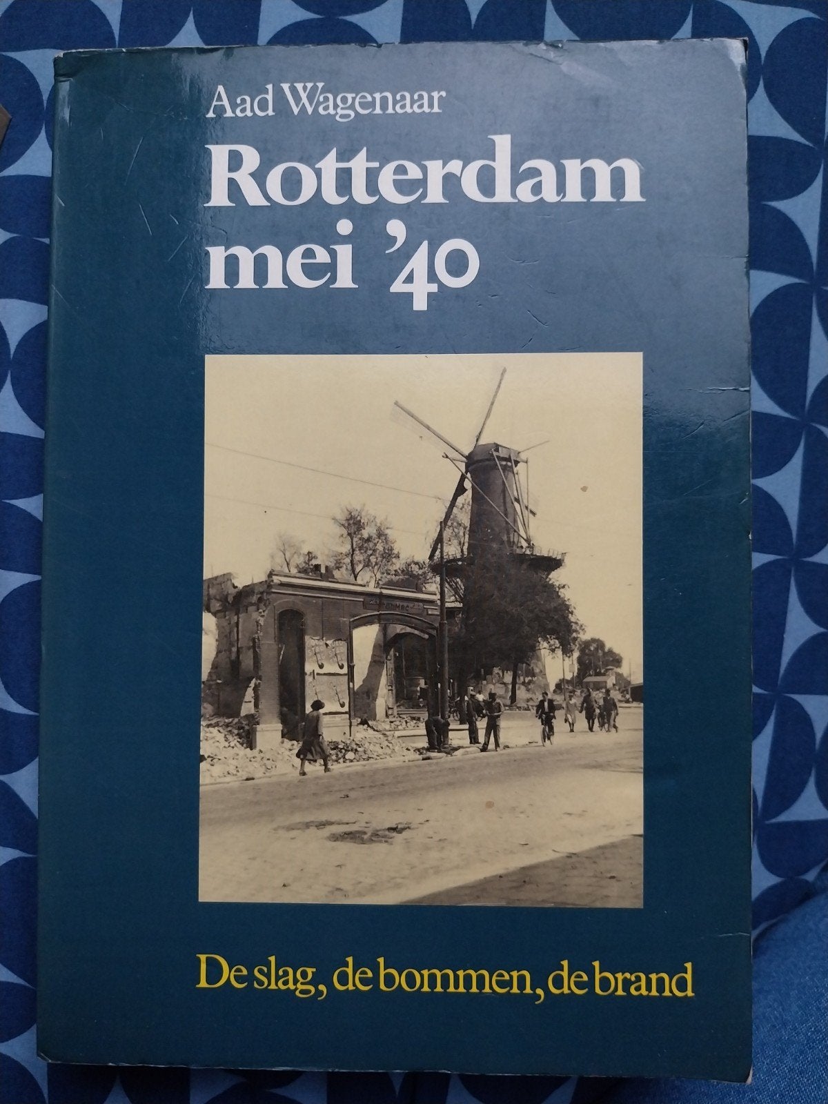 Rotterdam mei '40: De slag, de bommen, de brand, Ophalen of Verzenden, Algemeen, Aad Wagenaar, Tweede Wereldoorlog