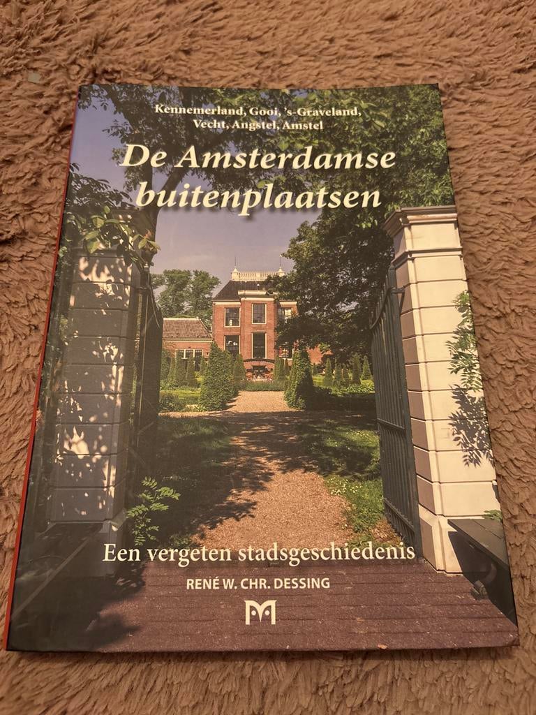 De Amsterdamse buitenplaatsen - Een vergeten stadsgeschieden, Ophalen of Verzenden, 20e eeuw of later, Zo goed als nieuw