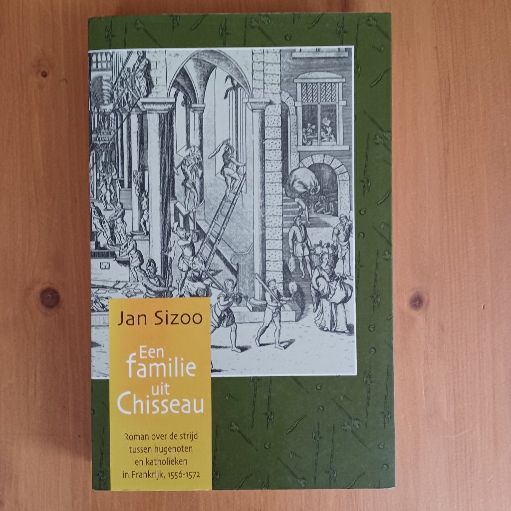 Een familie uit Chisseau - Roman over de Hugenoten, Ophalen of Verzenden, Gelezen, Jan Sizoo