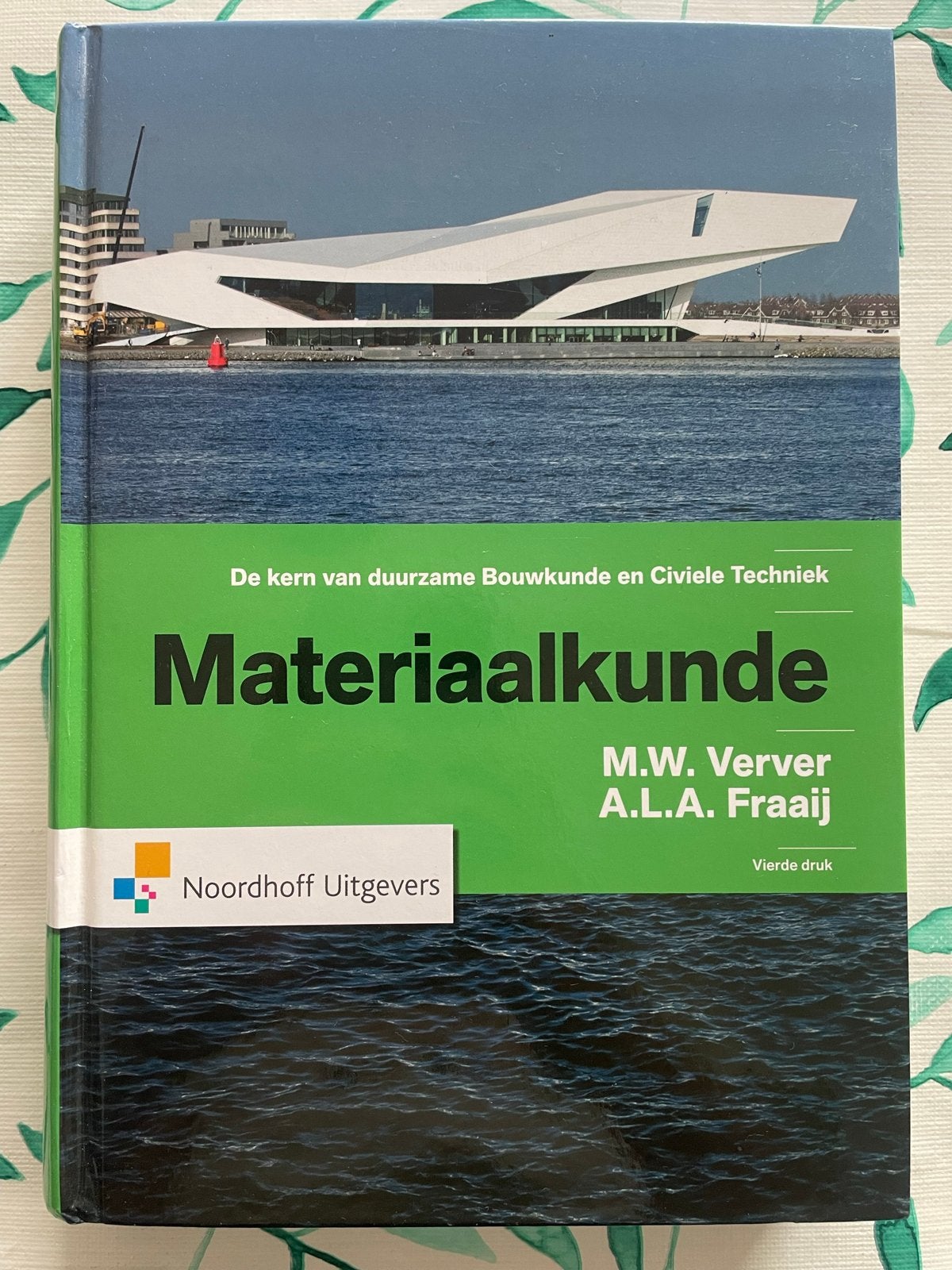 Materiaalkunde - De kern van duurzame Bouwkunde en Civiele T, Ophalen of Verzenden, Beta, Zo goed als nieuw, HBO