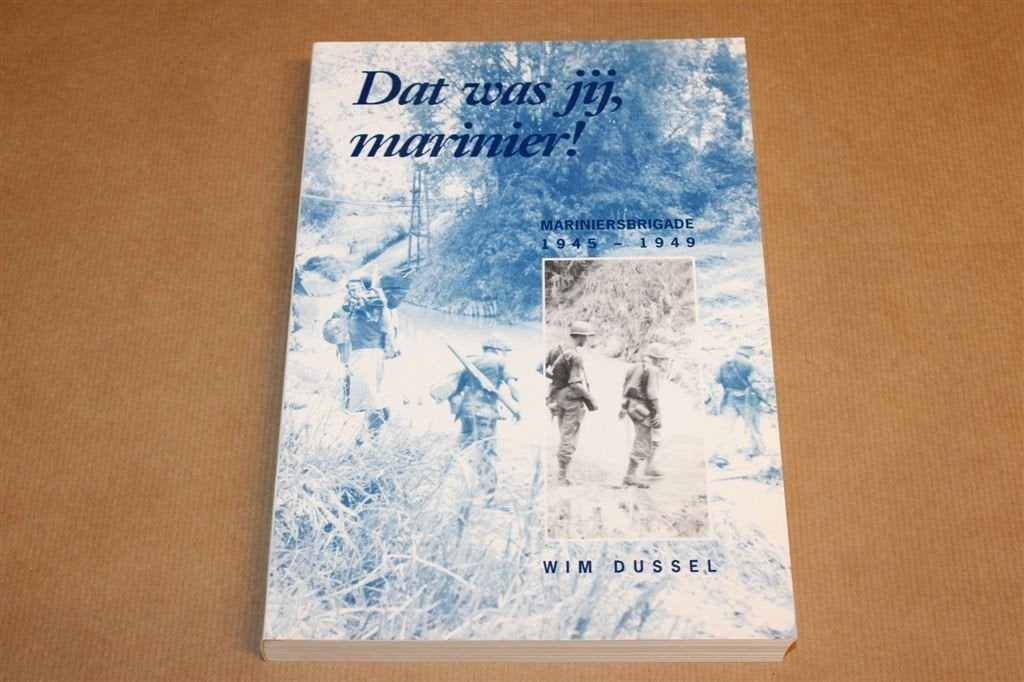 Dat was jij, marinier! — Mariniersbrigade 1945-1949, Boeken, Verzenden, Tweede Wereldoorlog, Zo goed als nieuw, Overige onderwerpen