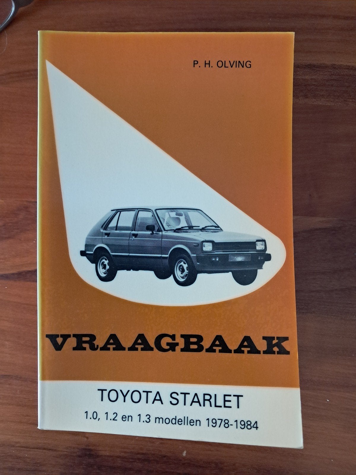 Vraagbaak Toyota Starlet 1.0, 1.2 en 1.3 modellen 1978-1984, Boeken, Verzenden, Gelezen, Toyota, P. H. Olving