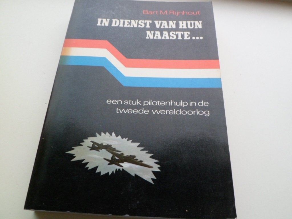In dienst van hun naaste... een stuk pilotenhulp in de, Ophalen of Verzenden, Tweede Wereldoorlog, Gelezen, Algemeen