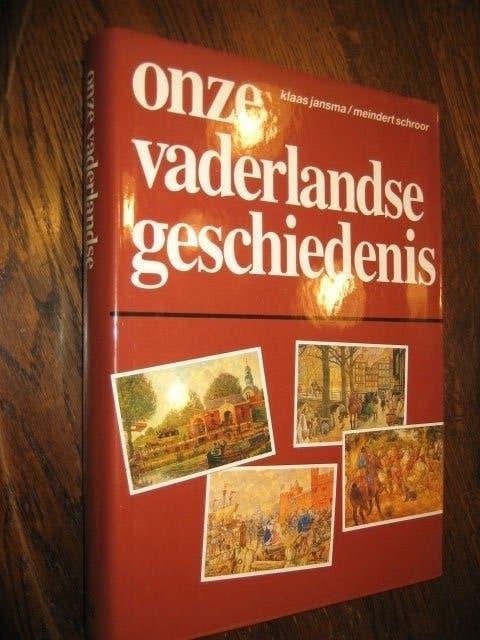 klaas jansma /m.schroor / onze vaderlandse geschiedenis, Ophalen of Verzenden, 20e eeuw of later, Zo goed als nieuw