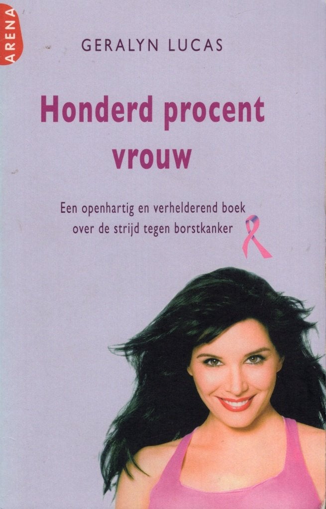 Honderd Procent Vrouw - Geralyn Lucas BOEK 9789069747095, Ophalen of Verzenden, Geralyn Lucas