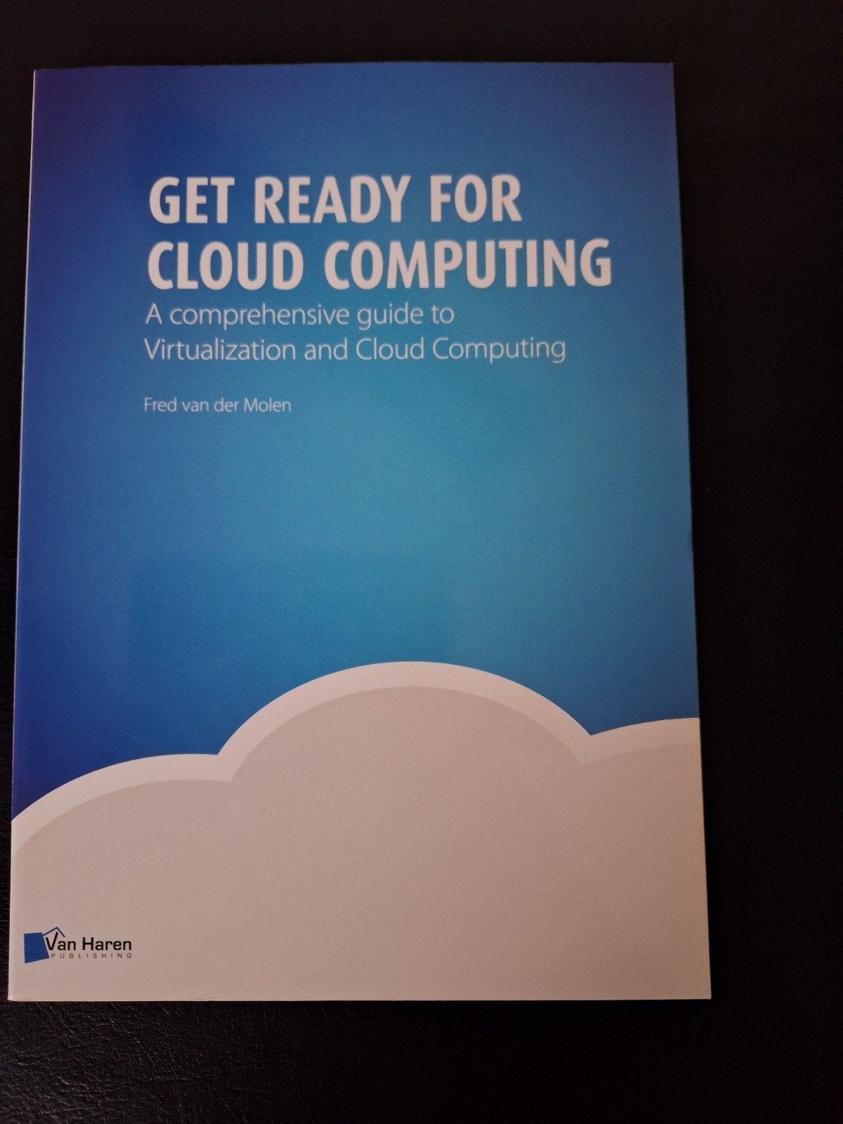 Get Ready for Cloud Computing - Fred van der Molen, Ophalen of Verzenden, Zo goed als nieuw, Vakgebied of Industrie, Fred van der Molen