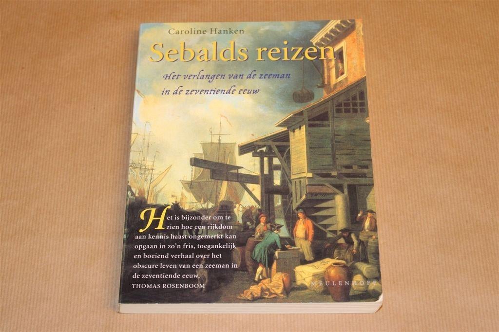 Sebalds Reizen — Verlangen Zeeman 17e Eeuw, Boeken, Ophalen of Verzenden, Gelezen, Europa
