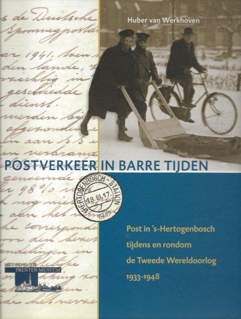 Postverkeer in barre tijden -`s Hertogenbosch -Van Werkhoven, Ophalen of Verzenden, Zo goed als nieuw, Huber van Werkhoven