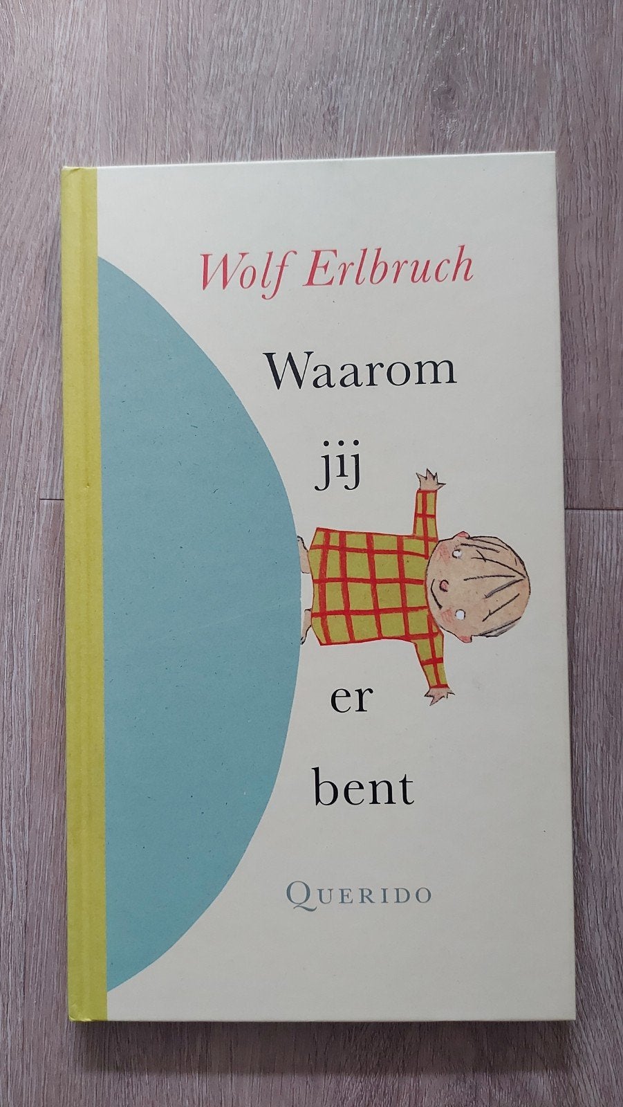 Waarom jij er bent - Wolf Erlbruch (Kinderboek), Ophalen of Verzenden, Zo goed als nieuw, Wolf Erlbruch, Fictie algemeen