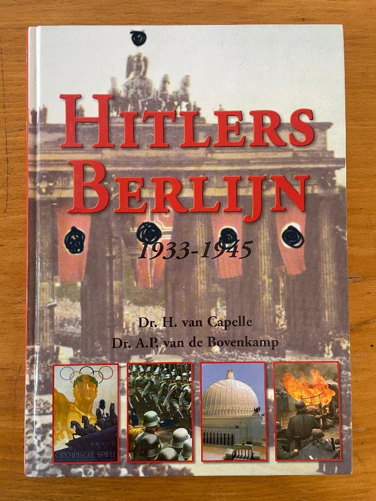 Hilters Berlijn 1933 – 1945, Tweede Wereldoorlog, Ophalen of Verzenden, Zo goed als nieuw, Dr. H. van Capelle & Dr. A.P. van de Boevnkamp
