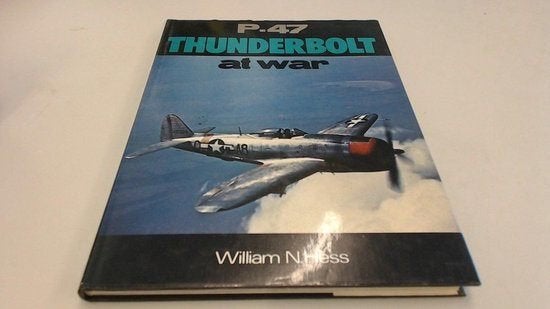 P-47 Thunderbolt at War door William N Hess, Ophalen of Verzenden, Zo goed als nieuw, Luchtmacht, Tweede Wereldoorlog