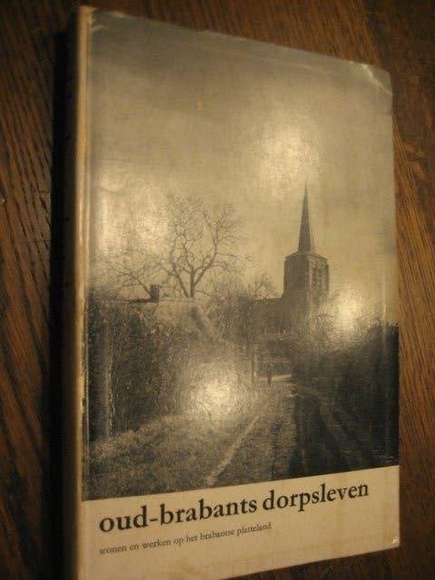 OUD BRABANTS DORPSLEVEN / WONEN EN WERKEN  deel-4 (dubbel), Boeken, Ophalen of Verzenden, 20e eeuw of later, Zo goed als nieuw
